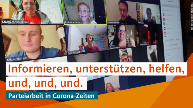 Informieren, Unterstützen, Helfen – Parteiarbeit in Zeiten von Corona Informieren, Unterstützen, Helfen – Parteiarbeit in Zeiten von Corona